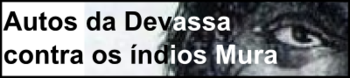 Autos da Devassa contra os Índios Mura